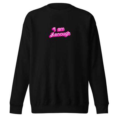 I Am Kenough 4 Me Premium Sweatshirt