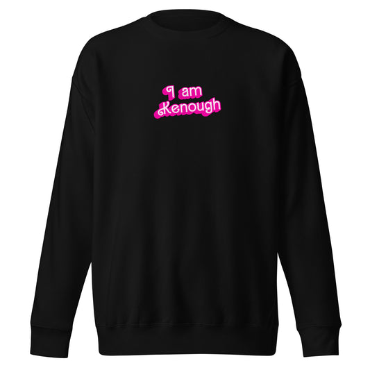 I Am Kenough 4 Me Premium Sweatshirt